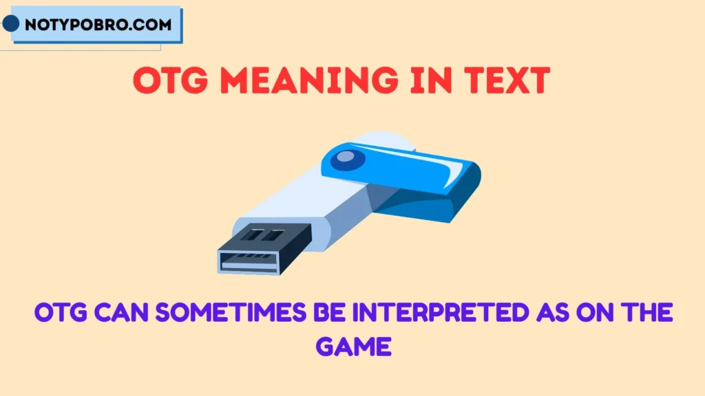 Does OTG Mean On The Game
