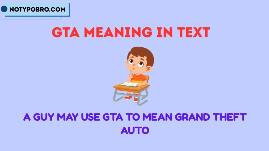 GTA Meaning in Text From a Guy