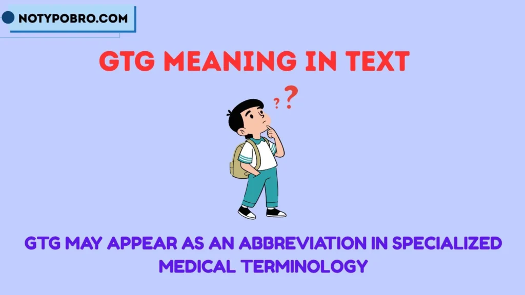 GTG Meaning in Medical