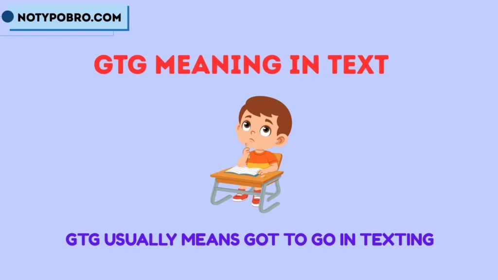 GTG Meaning in Text From a Guy