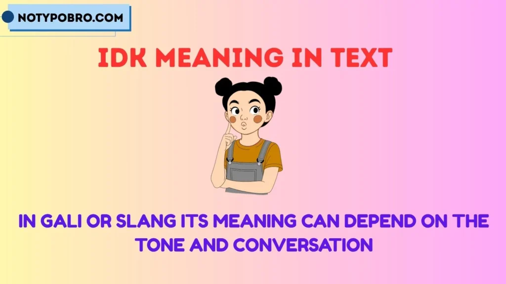 Idk Meaning in Gali