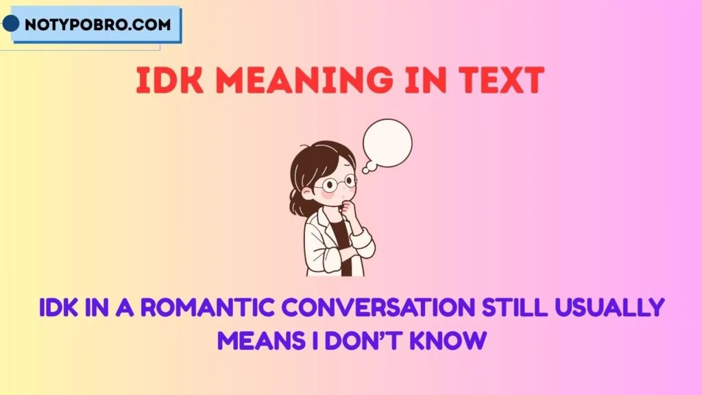 IDK Meaning in Love