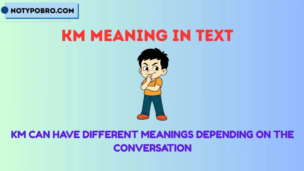 KM Meaning in Text From a Boy