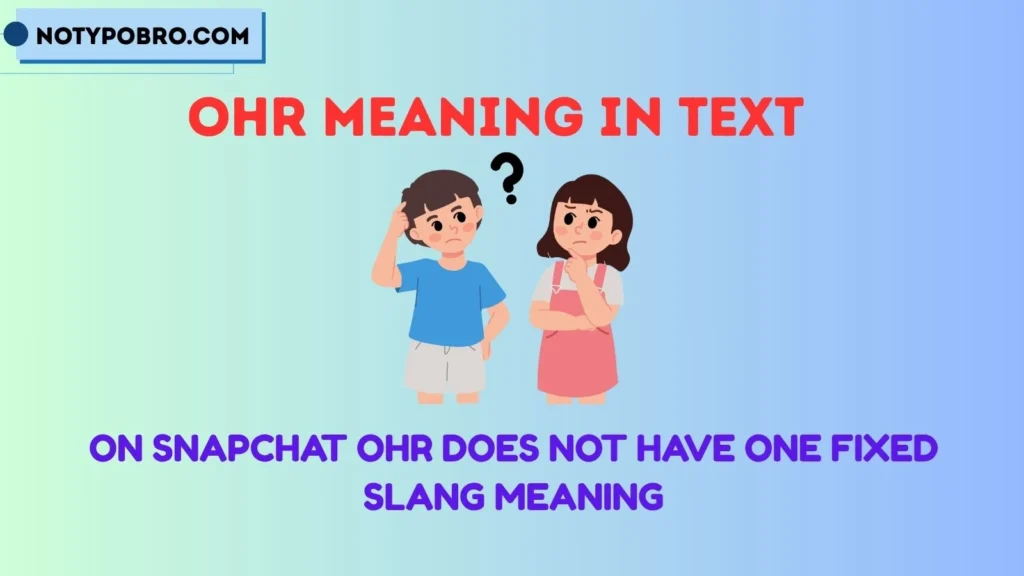 Ohr Meaning Text Snapchat