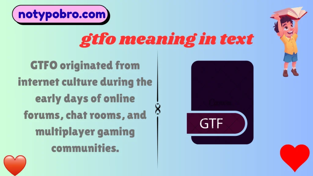 Origin, History & First Known Use of GTFO