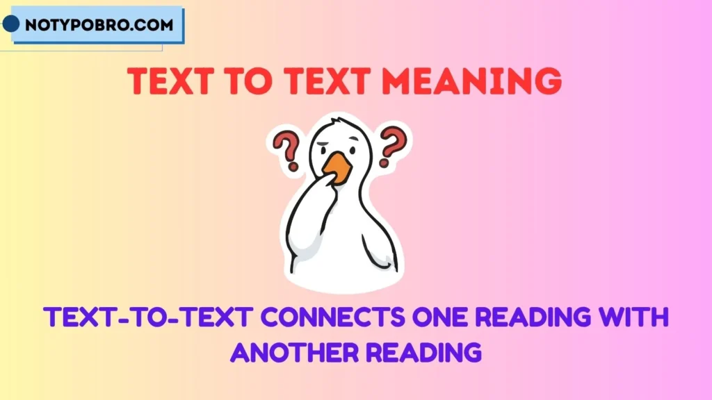 Text-To-Text, Text-To-Self, And Text-To-World