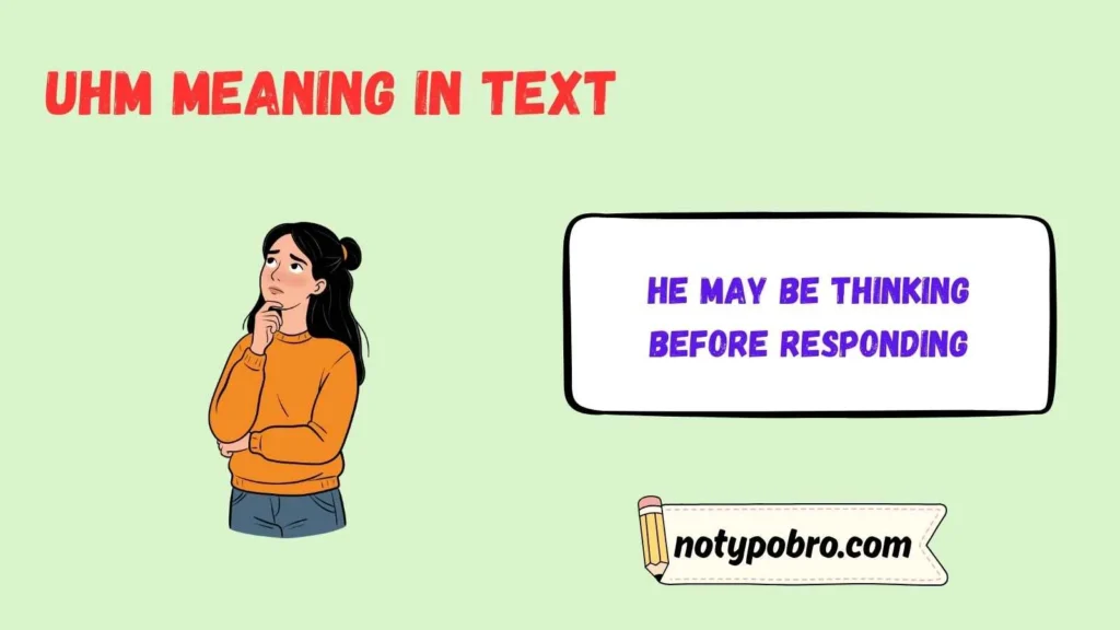 Uhm Meaning in Text From a Guy