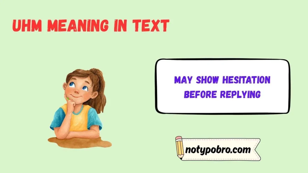Uhm Meaning in Text From a Woman
