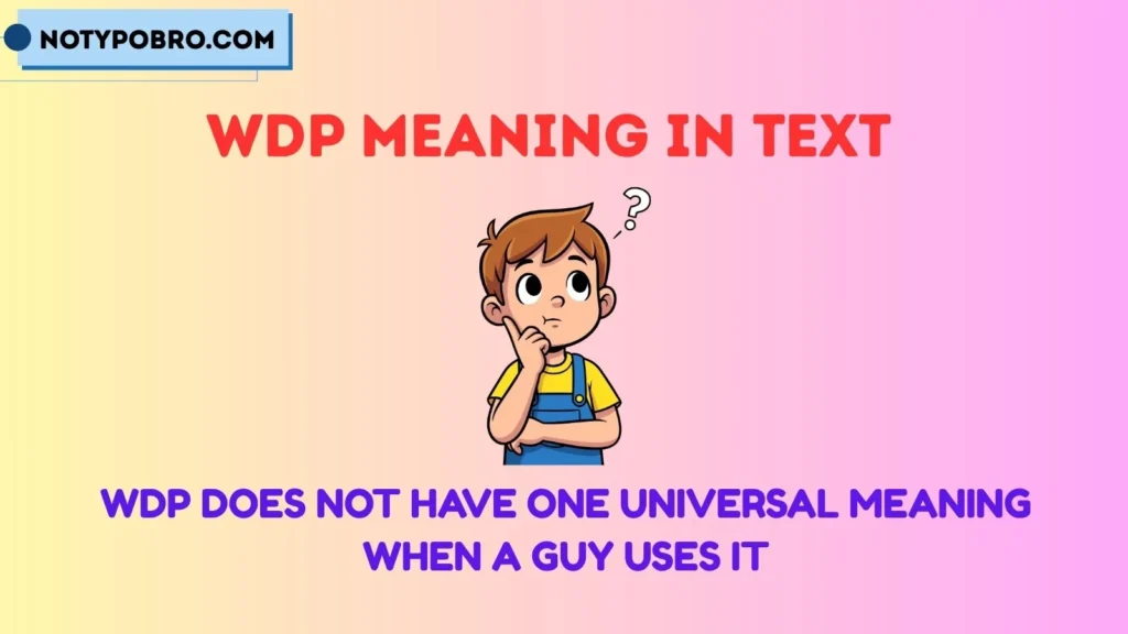 WDP Meaning in Text From a Guy