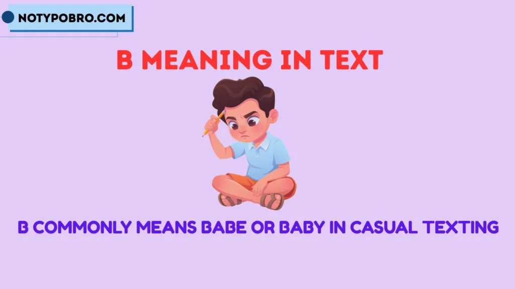 What Does B Mean in Texting To a Boy