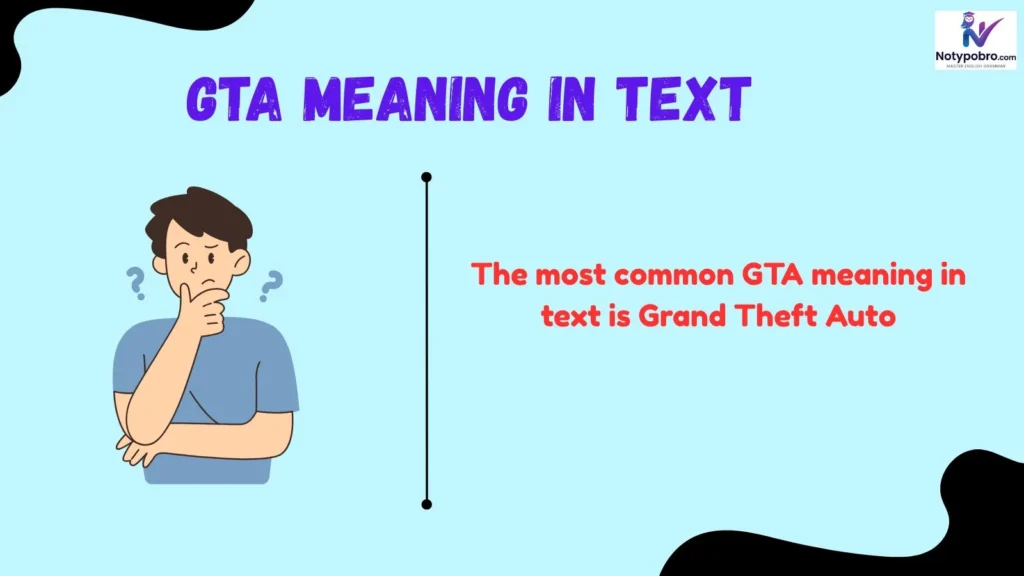 What Does GTA Mean in Text & Chat
