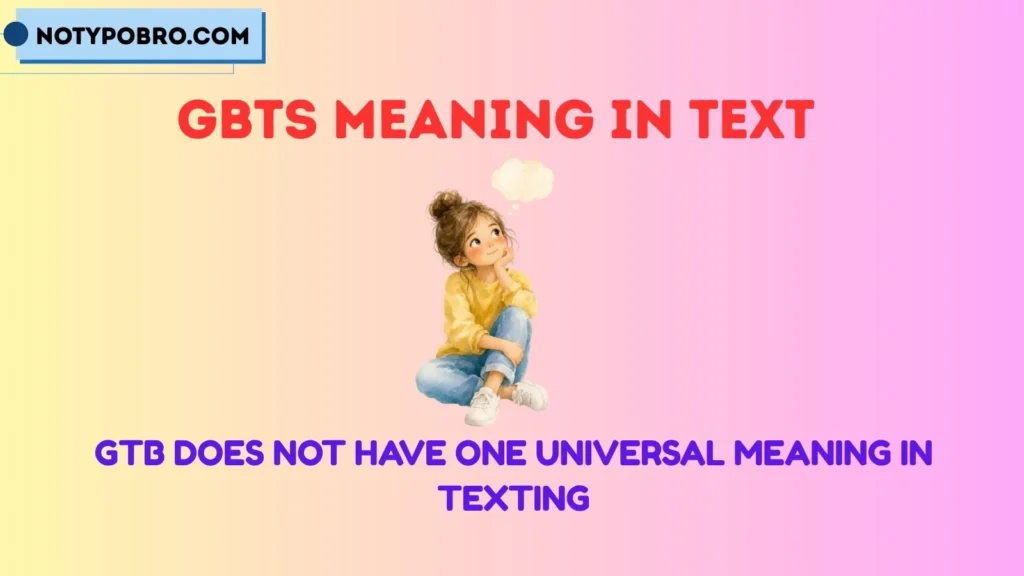 What Does GTB Mean in a Text?