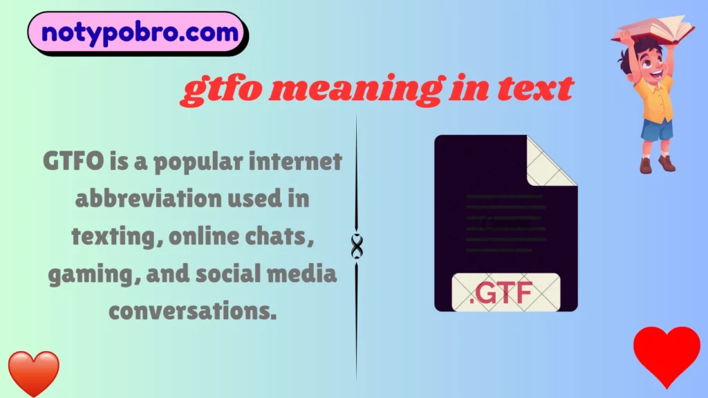 What Does GTFO Mean in Text & Chat