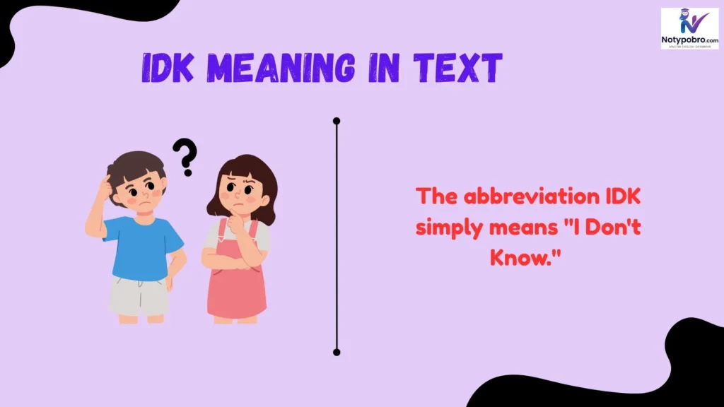 What Does IDK Mean in Text & Chat?