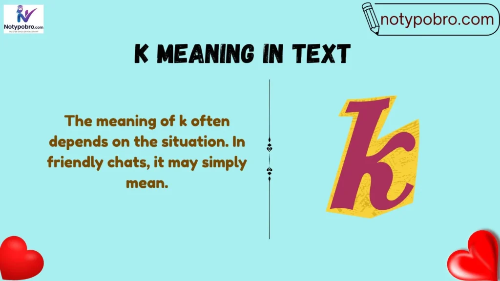 What Does K Mean in Text & Chat