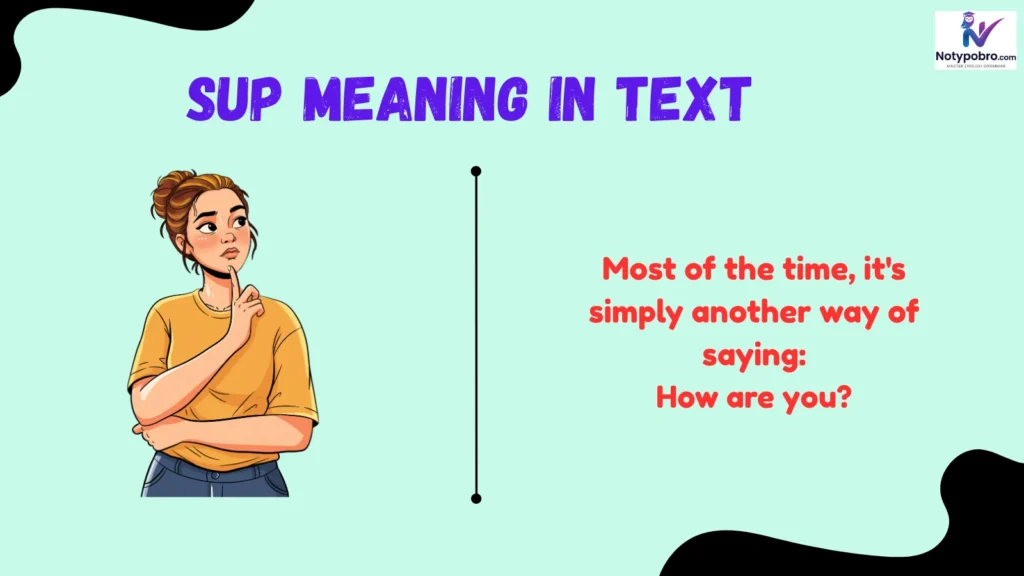 What Does SUP Mean in Text & Chat?