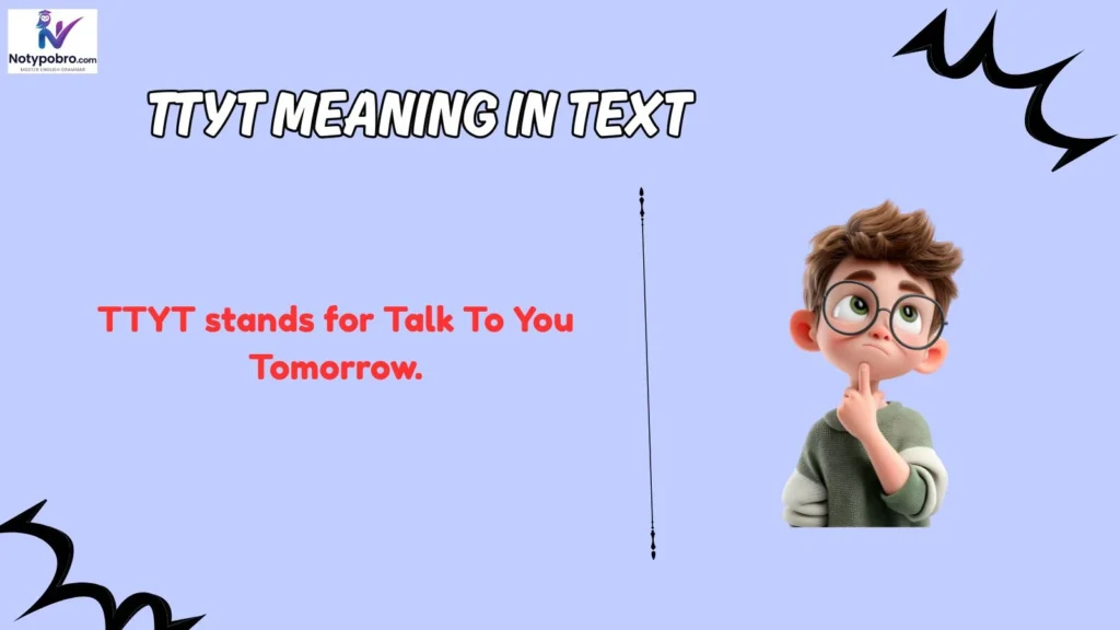 What Does TTYT Mean in Text & Chat?