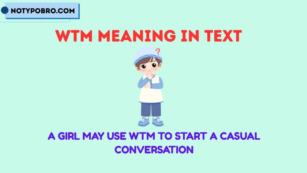 What Does WTM Mean From a Girl?