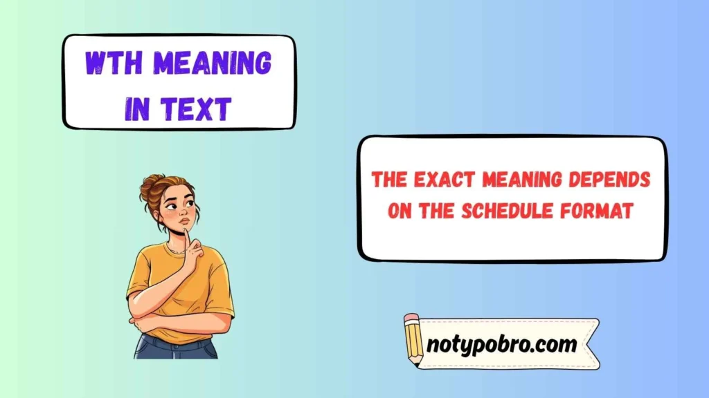 WTH Meaning in Schedule