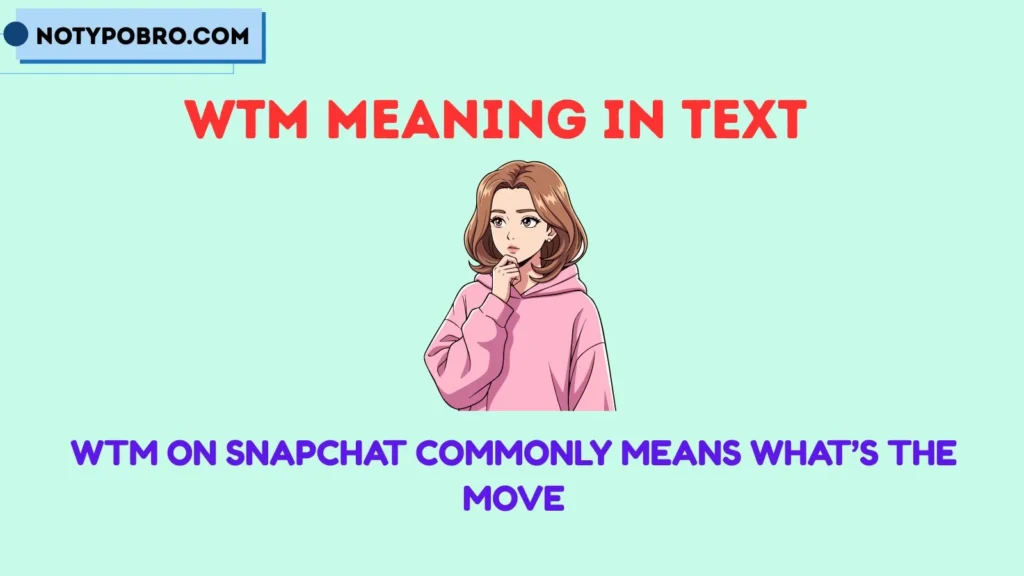 WTM Meaning Snapchat