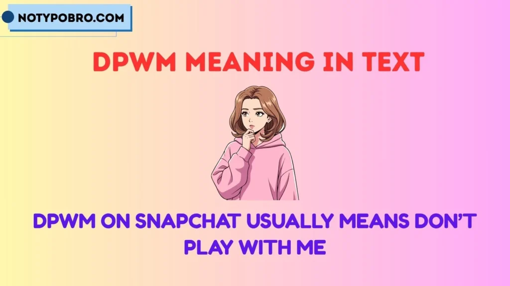 DPWM Meaning in Text Snapchat