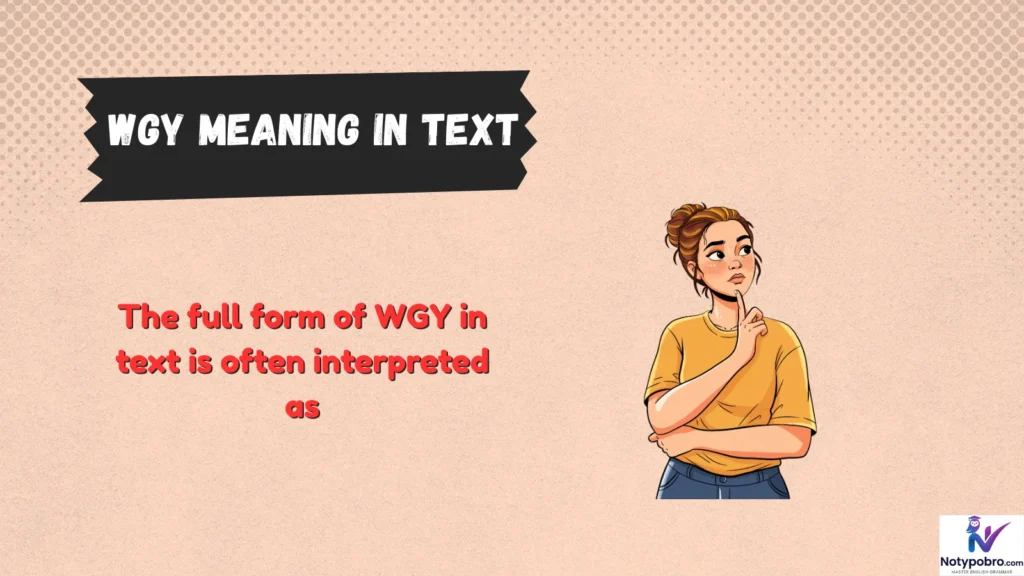 Full Form, Stands For & Short Meaning of WGY