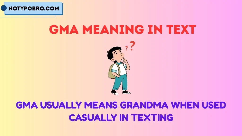 GMA Meaning in Text From a Guy