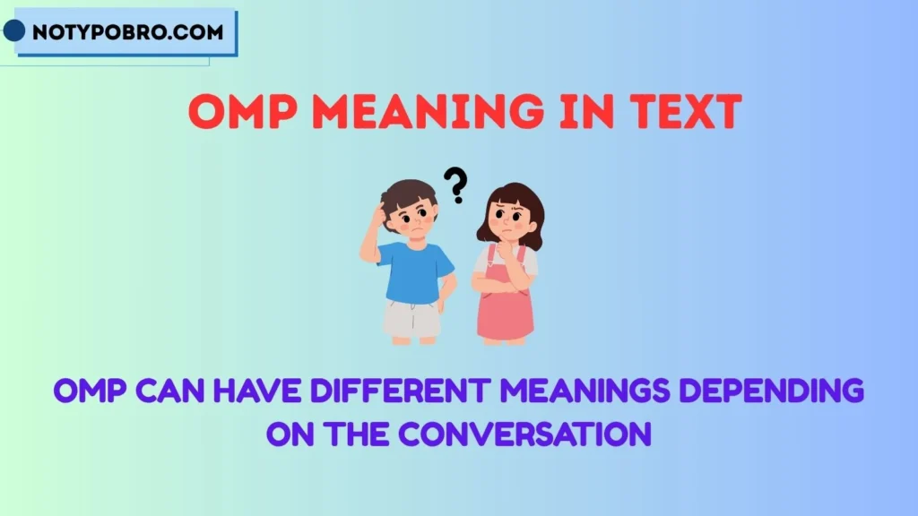 OMP Meaning in Text From Girl