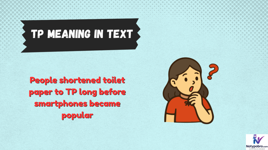 Origin, History & First Known Use of TP