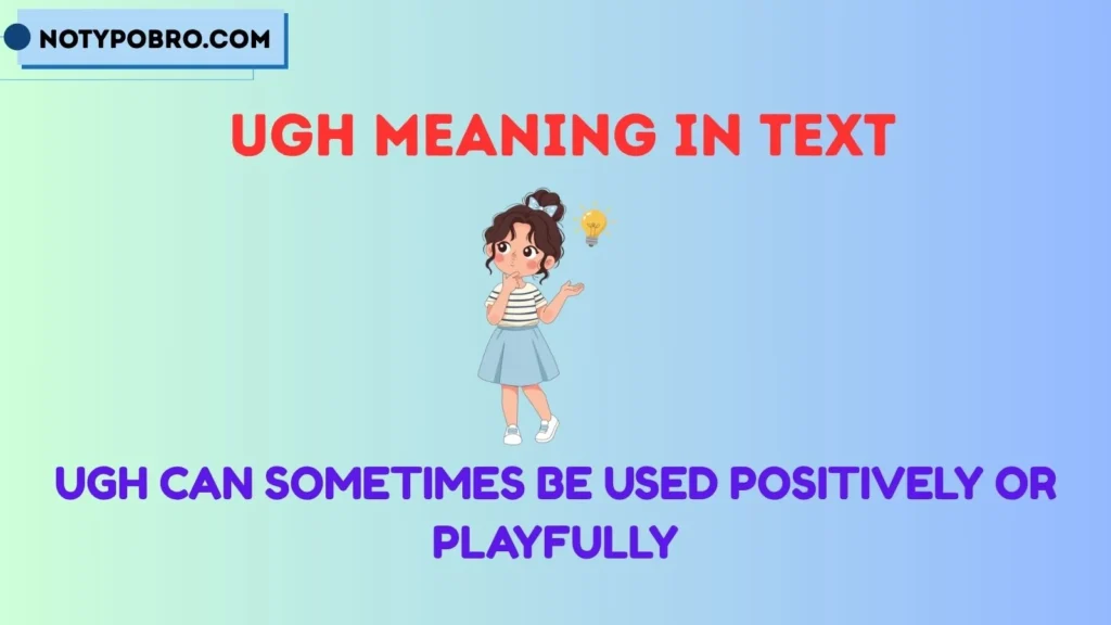 Ugh Meaning in a Good Way