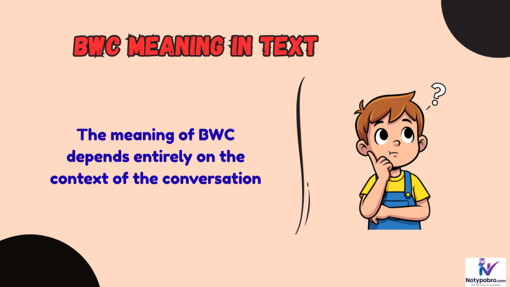 What Does BWC Mean in Text & Chat?