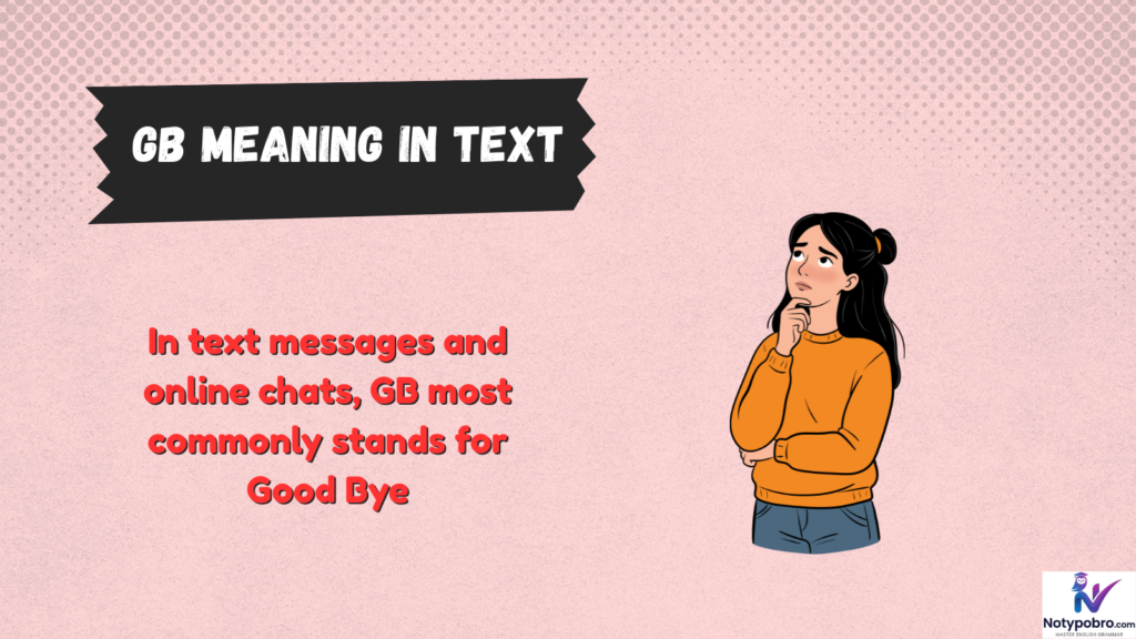 What Does GB Mean in Text & Chat?