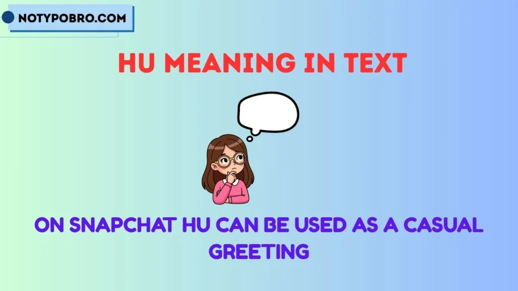 What Does HU Mean Snapchat