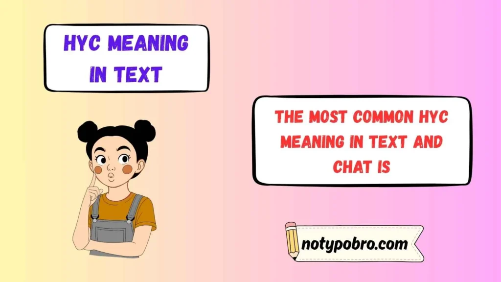 What Does HYC Mean in Text & Chat?