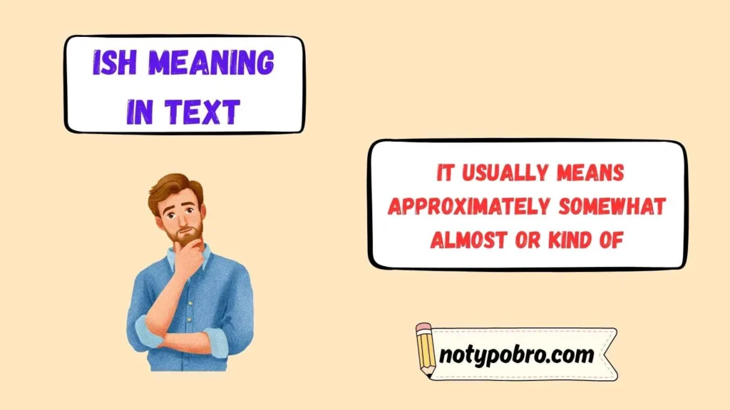 What Does ISH Mean in Text & Chat?