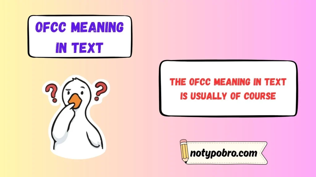 What Does OFCC Mean in Text & Chat?