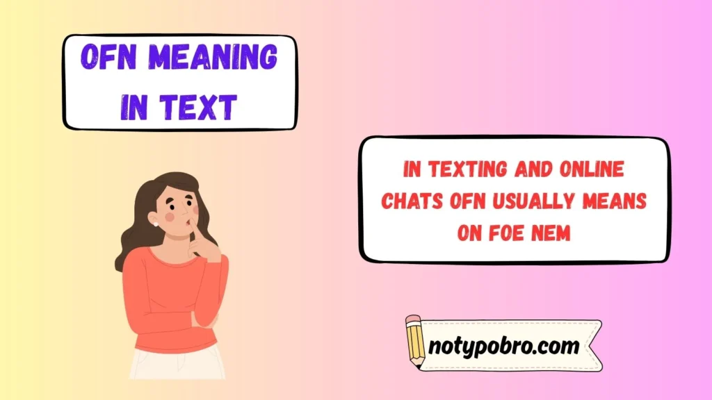 What Does OFN Mean in Text & Chat?