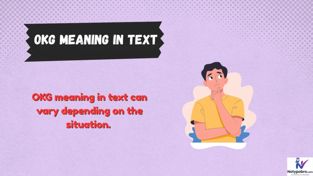 What Does OKG Mean in Text & Chat?
