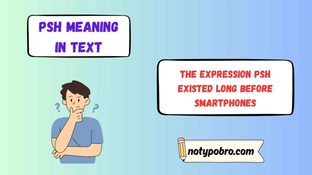 What Does PSH Mean in Text & Chat?