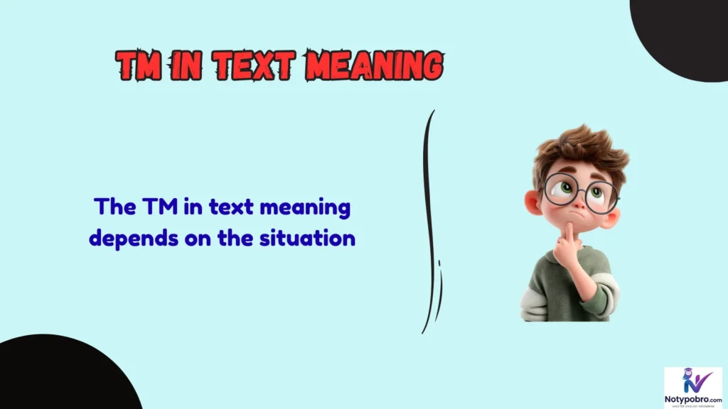 What Does TM Mean in Text & Chat?