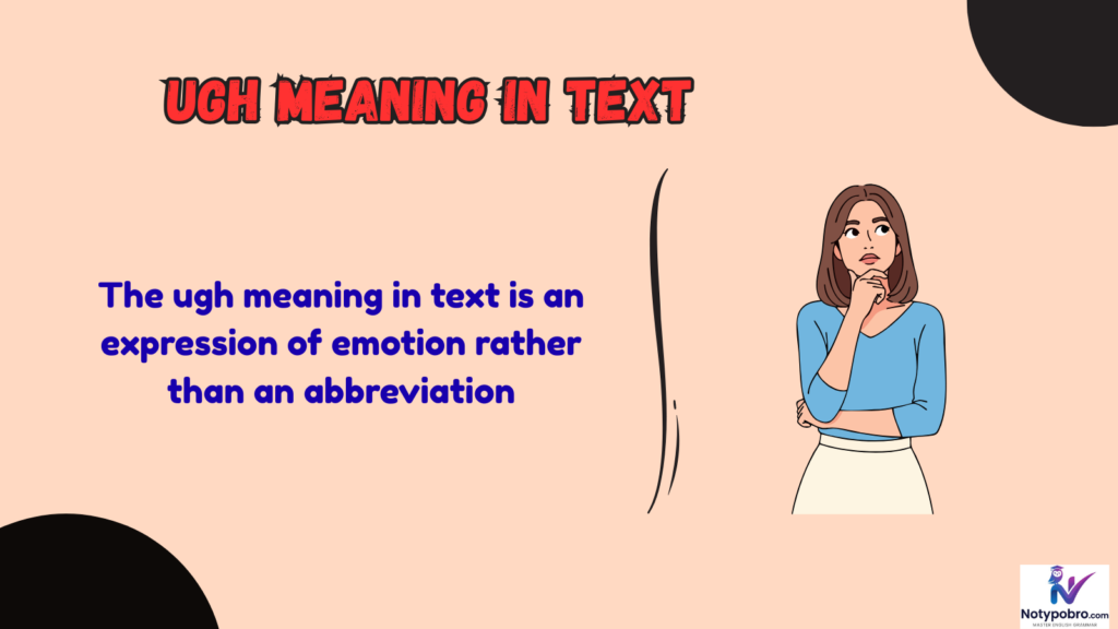 What Does Ugh Mean in Text & Chat?