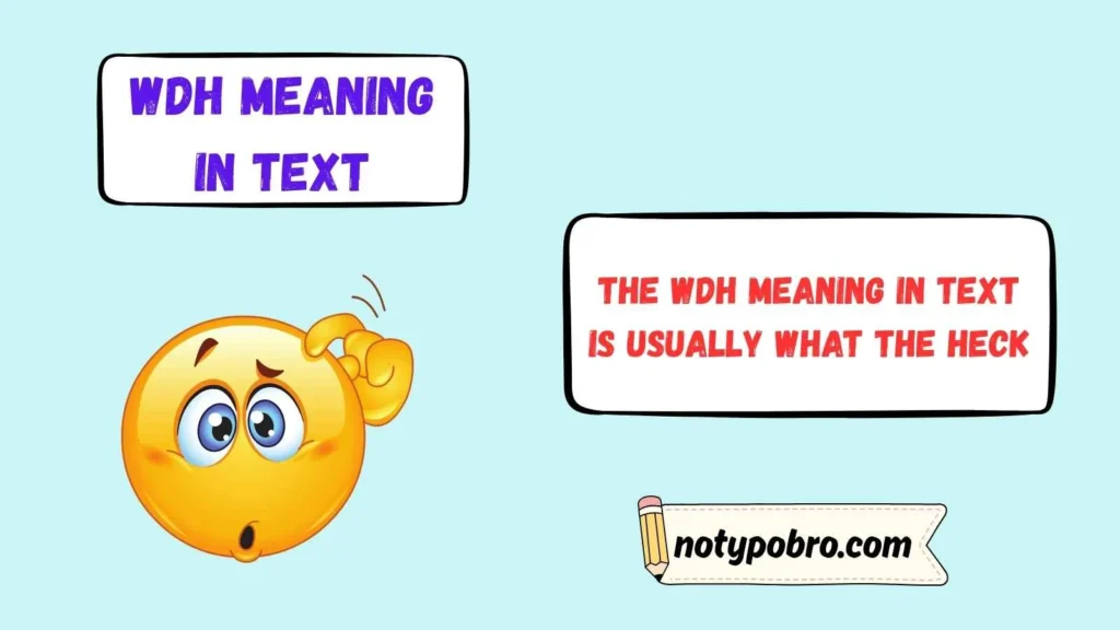 What Does WDH Mean in Text & Chat?