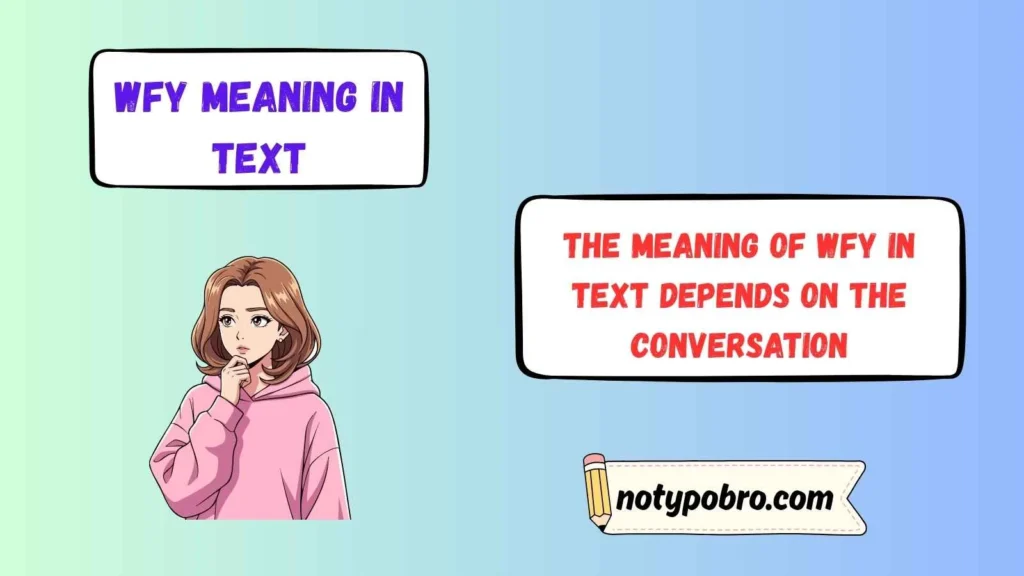 What Does WFY Mean in Text & Chat?