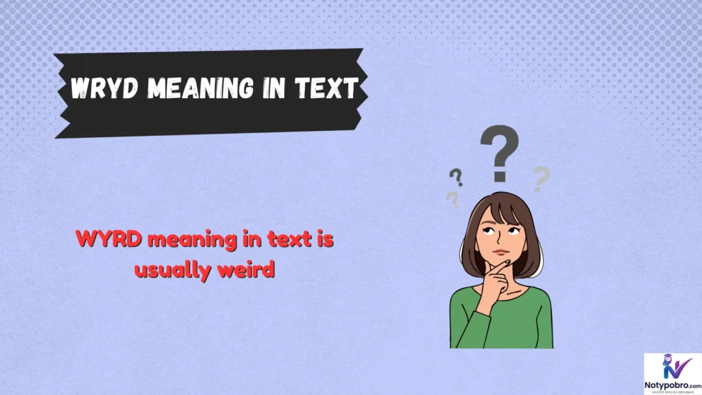 What Does WYRD Mean in Text & Chat?
