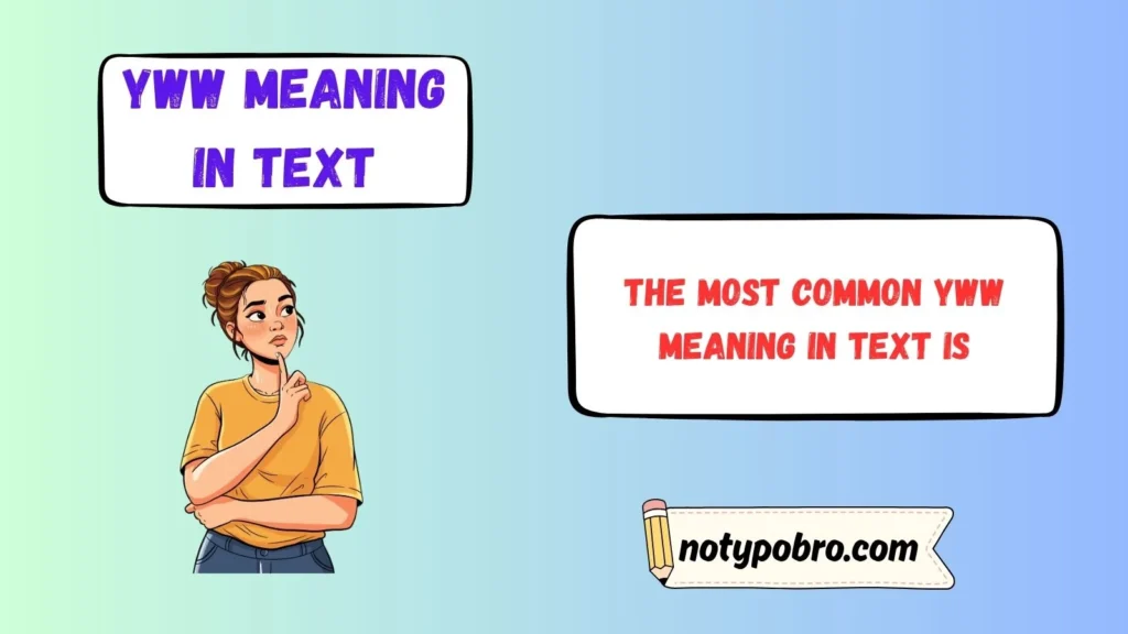 What Does YWW Mean in Text & Chat?