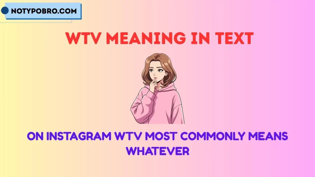 Wtv Meaning Instagram