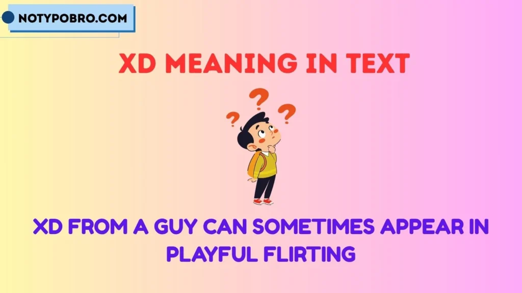 XD Meaning From a Guy Flirty