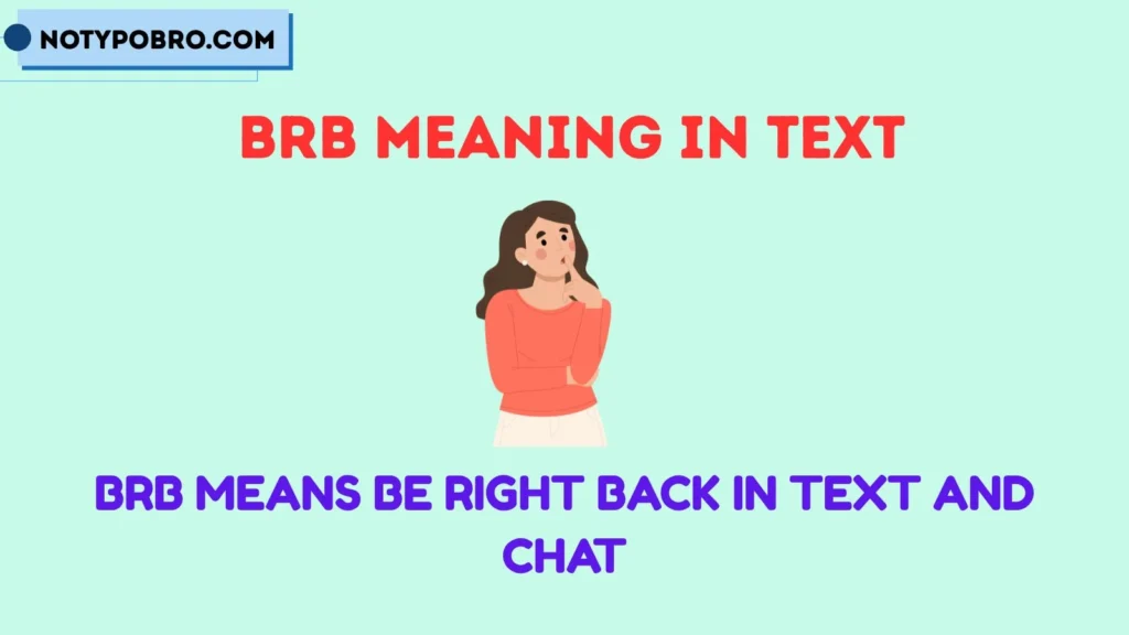 What Does BRB Mean in Text & Chat?