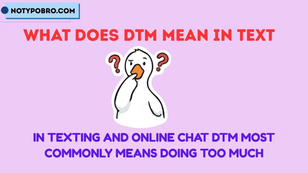What Does DTM Mean in Text & Chat?