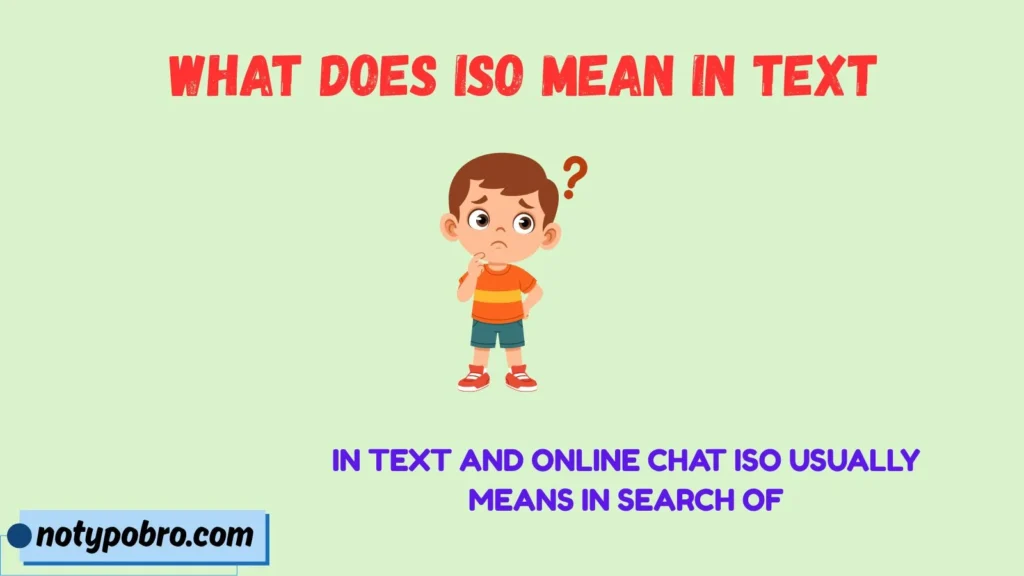 What Does ISO Mean in Text & Chat?